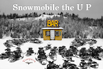 Snowmobile the UP