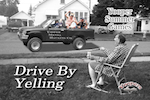 Drive By Yelling